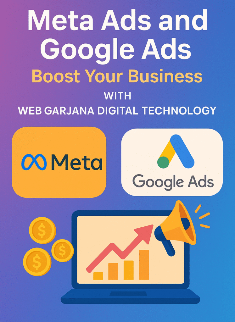 Meta Ads and Google Ads Marketing by Web Garjana Digital Technology